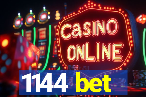 1144 bet
